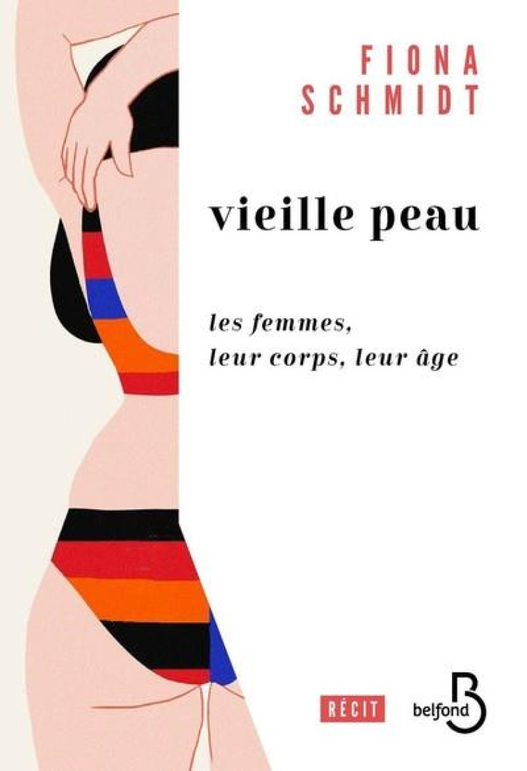 VEILLE PEAU - LES FEMMES, LEUR CORPS, LEUR AGE - SCHMIDT FIONA - BELFOND