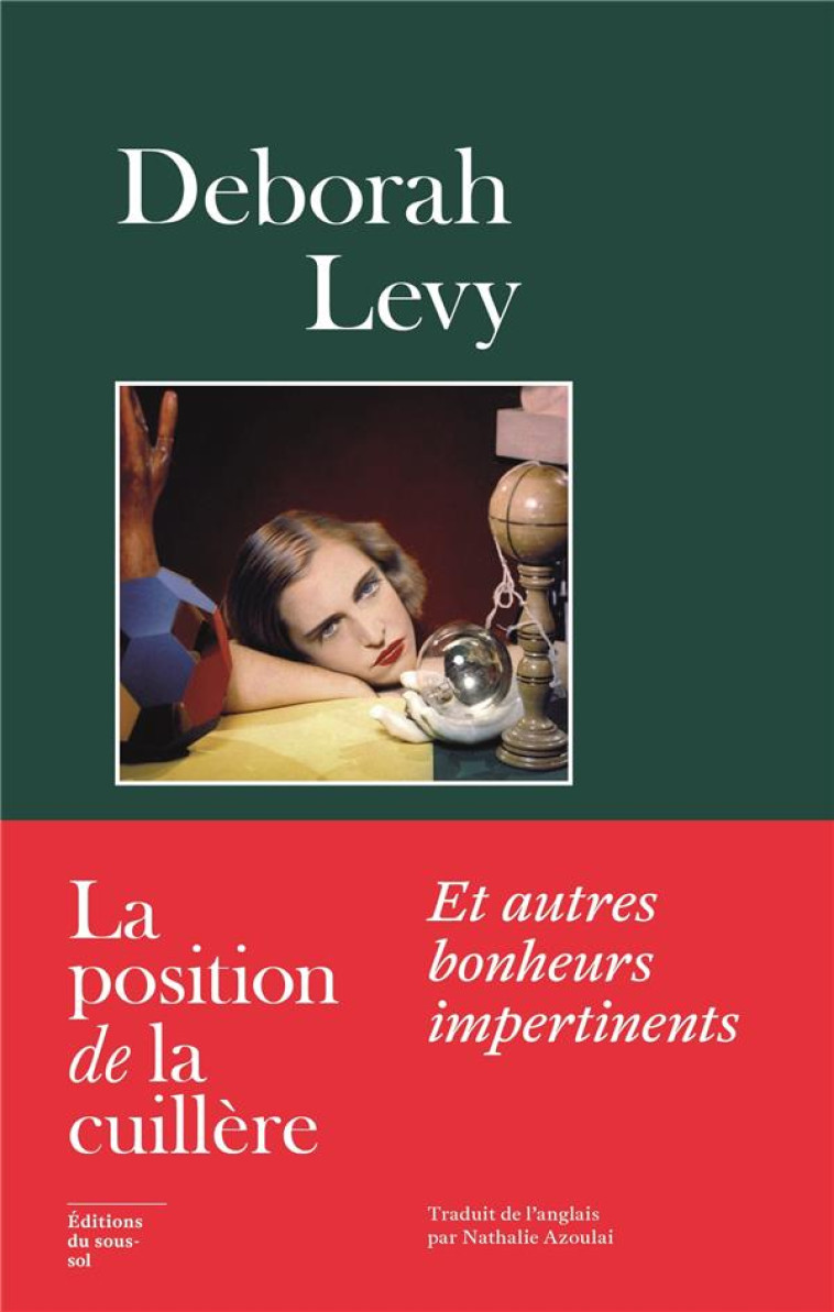 LA POSITION DE LA CUILLERE. ET AUTRES BONHEURS IMPERTINENTS - LEVY DEBORAH - SOUS SOL