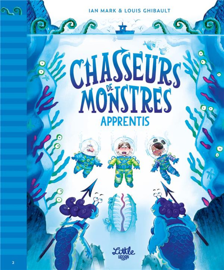 CHASSEURS DE MONSTRES - LA CHASSE AUX MONSTRES - TOME 2 : APPRENTIS, TOME 2 - MARK IAN - LITTLE URBAN