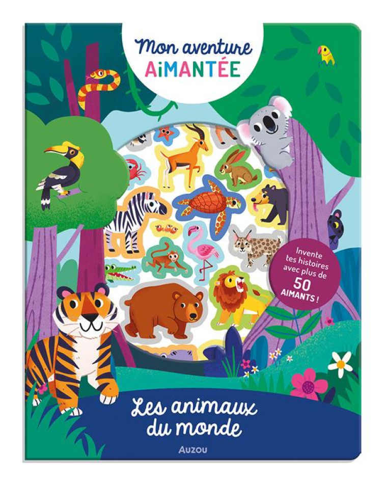 MON AVENTURE AIMANTEE - LES ANIMAUX DU MONDE - MATTHEWS MEL - PHILIPPE AUZOU