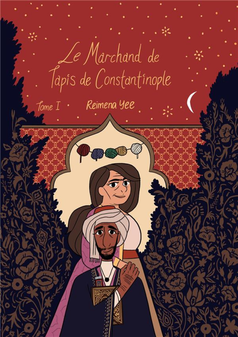 LE MARCHAND DE TAPIS DE CONSTANTINOPLE, TOME 1 - YEE REIMENA - KINAYE