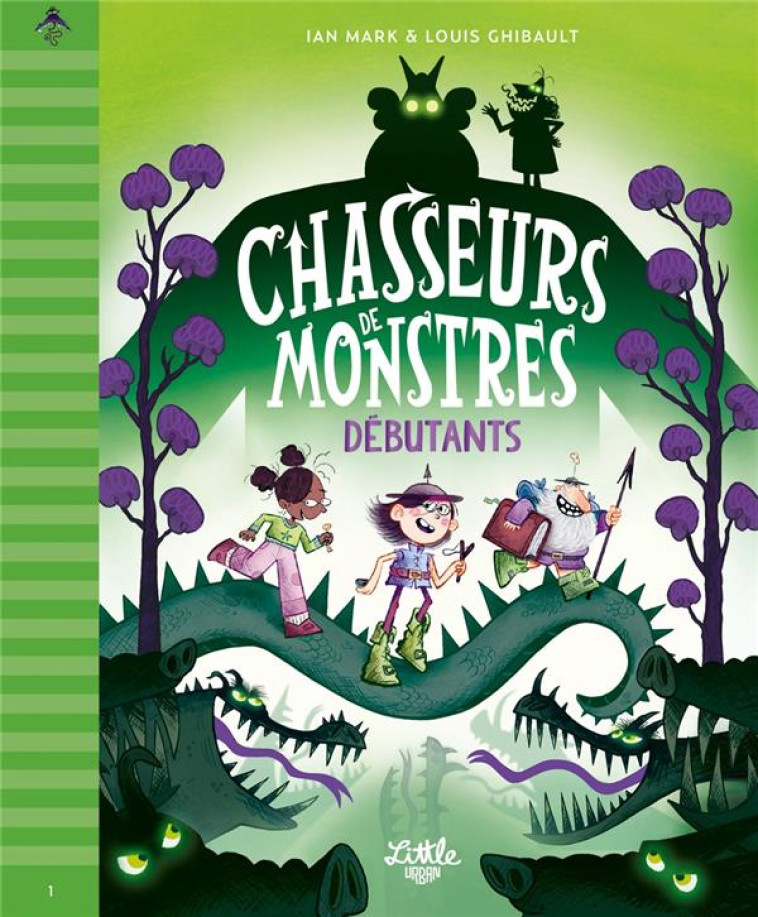 CHASSEURS DE MONSTRES - TOME 1 : DEBUTANTS, TOME 1 - MARK IAN - LITTLE URBAN