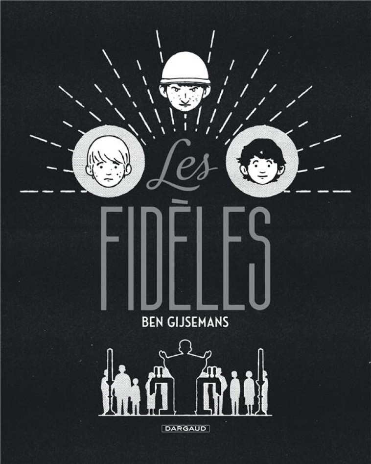 LES FIDELES - GIJSEMANS BEN - DARGAUD