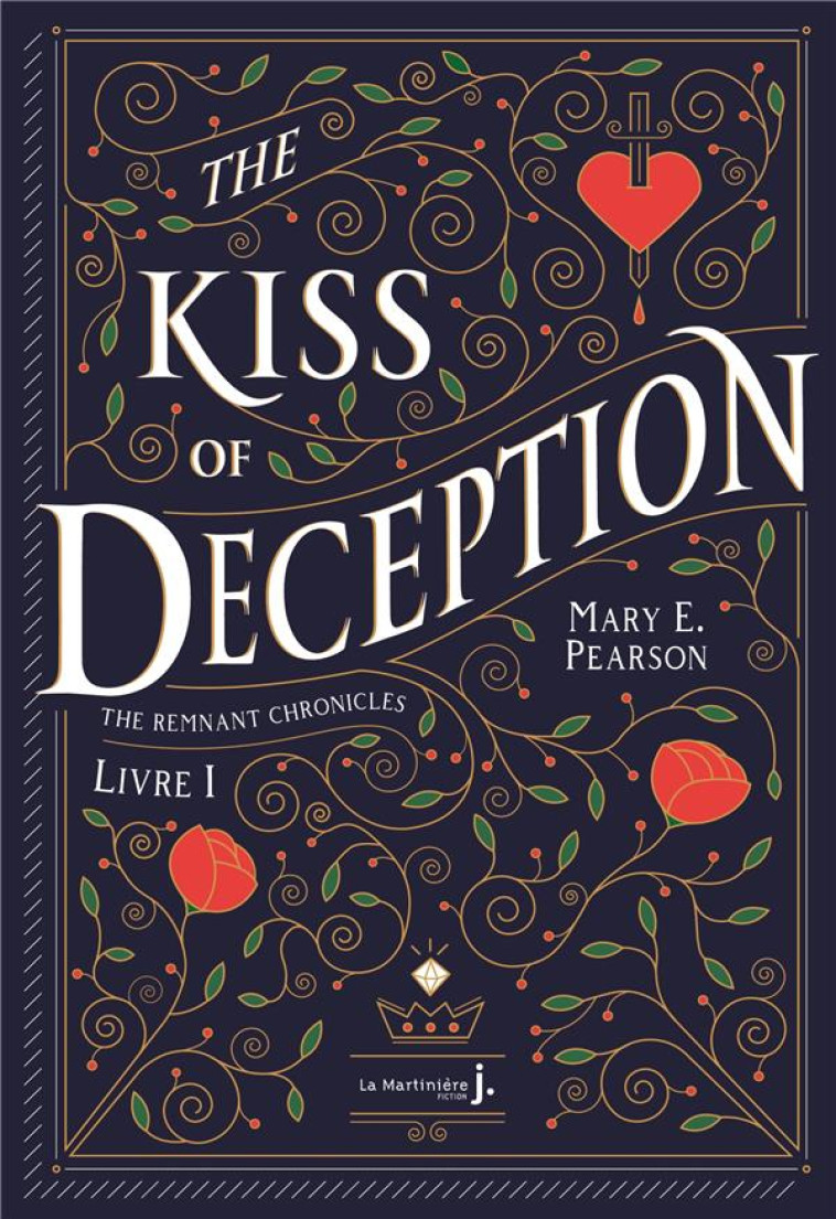 THE KISS OF DECEPTION - THE REMNANT CHRONICLES, TOME 1 - PEARSON MARY - MARTINIERE BL