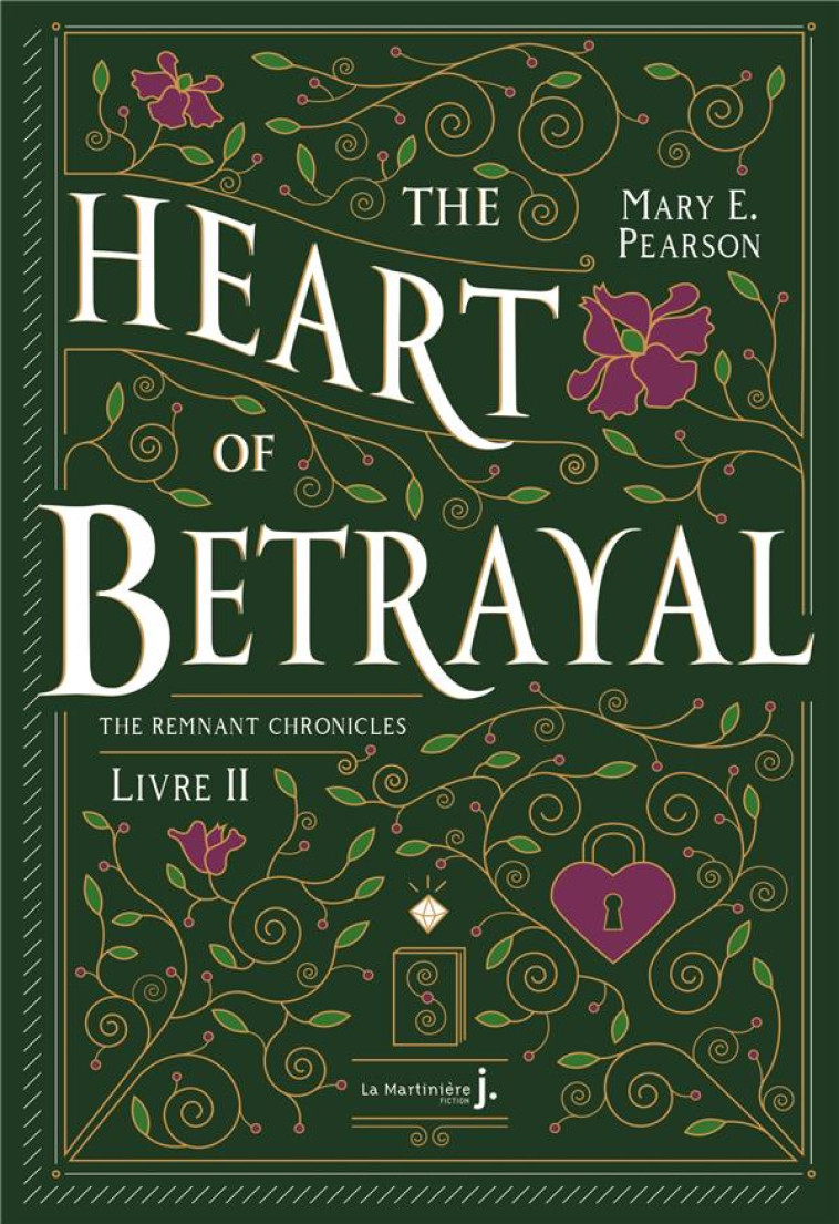 THE HEART OF BETRAYAL - THE REMNANT CHRONICLES, TOME 2 - PEARSON MARY - MARTINIERE BL