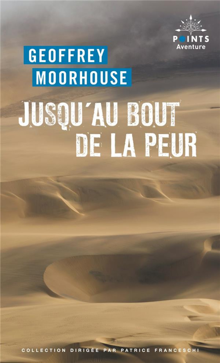 JUSQU-AU BOUT DE LA PEUR - MOORHOUSE GEOFFREY - POINTS