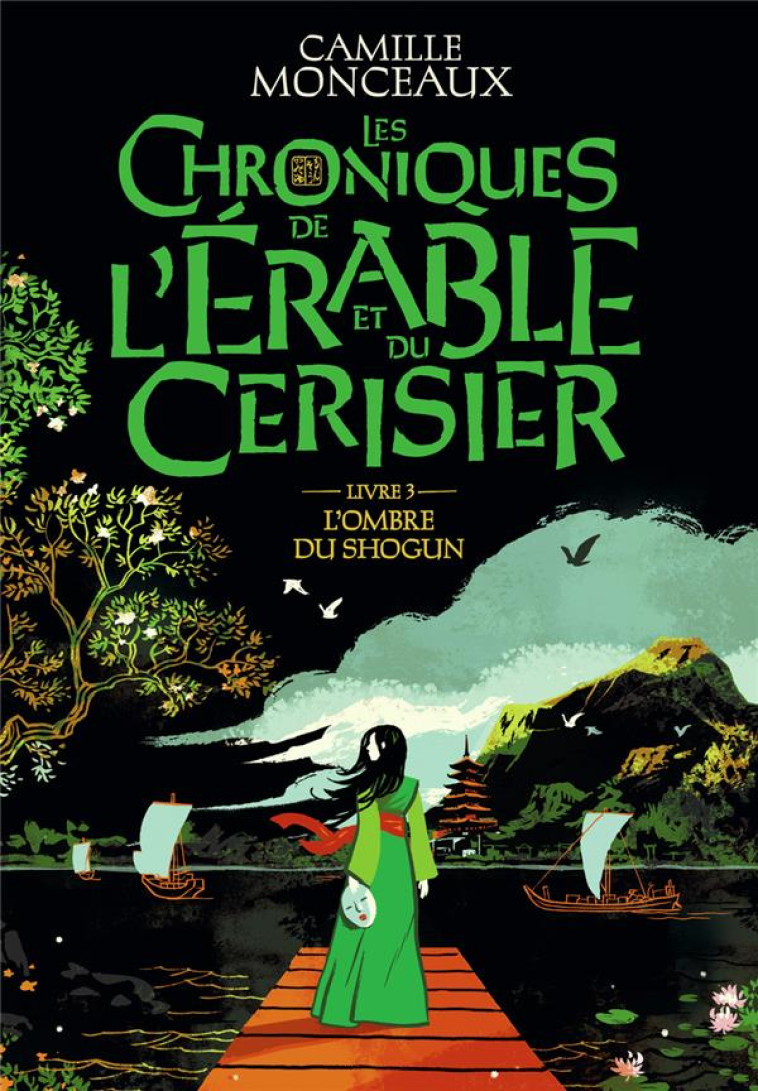 LES CHRONIQUES DE L-ERABLE ET DU CERISIER - VOL03 - L-OMBRE DU SHOGUN - MONCEAUX CAMILLE - GALLIMARD