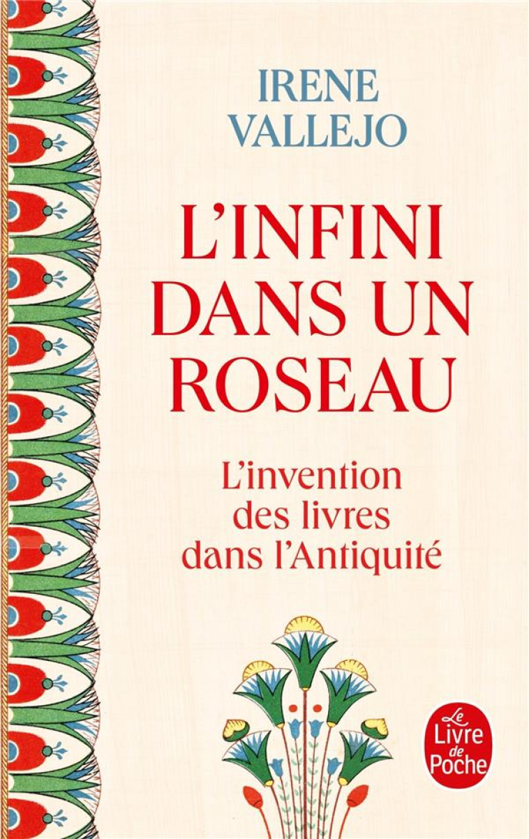 L-INFINI DANS UN ROSEAU - L-INVENTION DES LIVRES DANS L-ANTIQUITE - VALLEJO IRENE - LGF/Livre de Poche