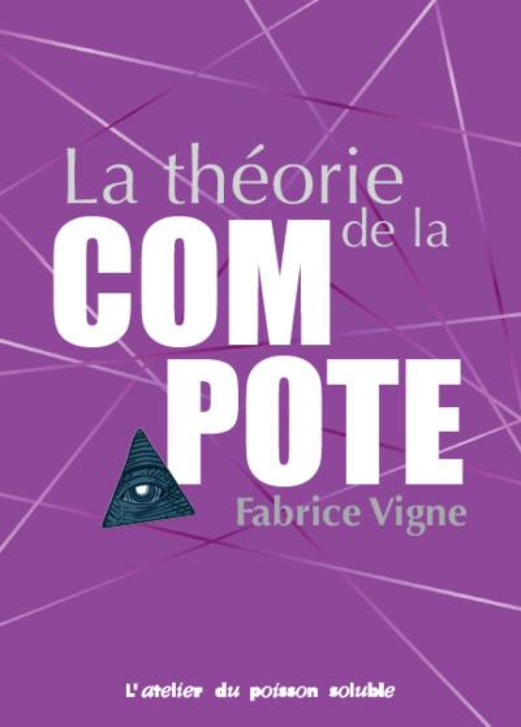 LA THEORIE DE LA COMPOTE - SUIVI DE LA COMPOTE DE LA THEORIE  QUE FAUT-IL PENSER ? - VIGNE FABRICE - POISSON SOLUBLE