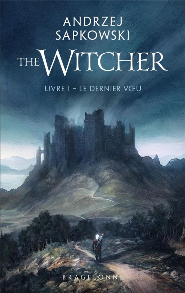 SORCELEUR (WITCHER)  POCHE - SORCELEUR (WITCHER) - POCHE , T1 : LE DERNIER VOEU - SAPKOWSKI ANDRZEJ - BRAGELONNE