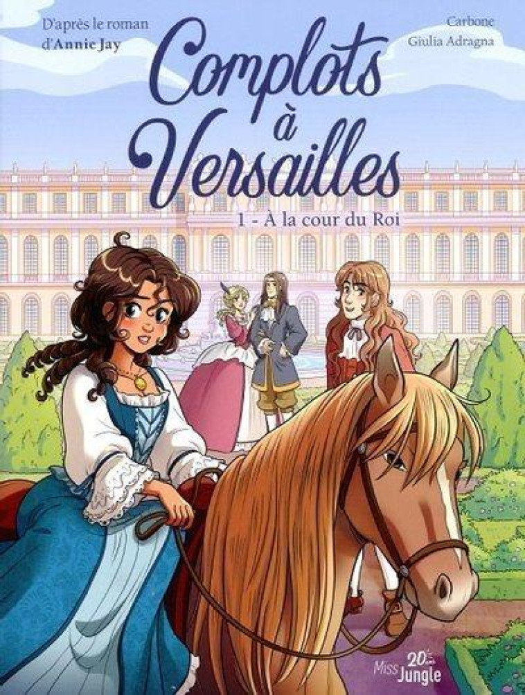 20 ANS - COMPLOTS A VERSAILLES T.1 - CARBONE/MIA - CASTERMAN