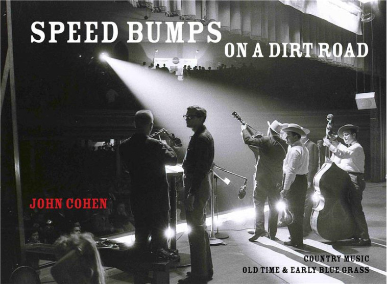 JOHN COHEN SPEED BUMPS ON A DIRT ROAD - COHEN, JOHN - NC