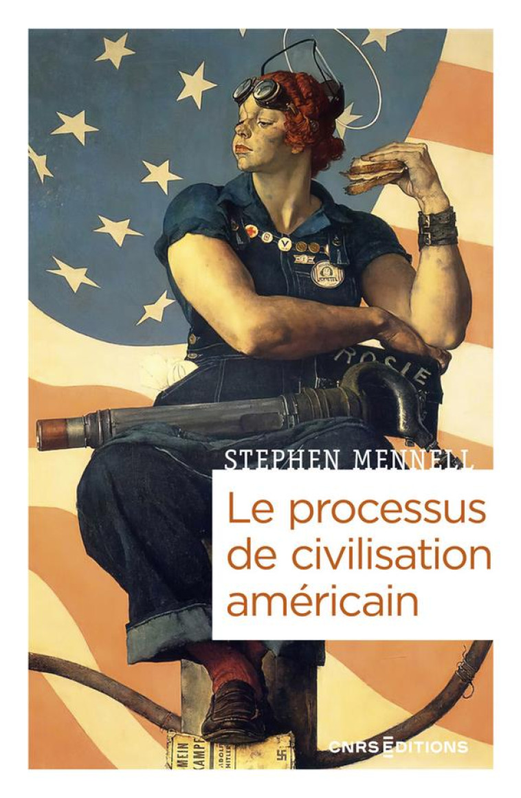 LE PROCESSUS DE CIVILISATION AMERICAIN - MENNELL STEPHEN - CNRS