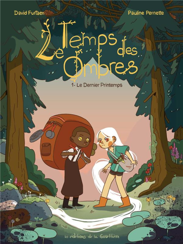 LE TEMPS DES OMBRES - TOME 1 - LE DERNIER PRINTEMPS - PERNETTE/FURTAEN - DE LA GOUTTIERE