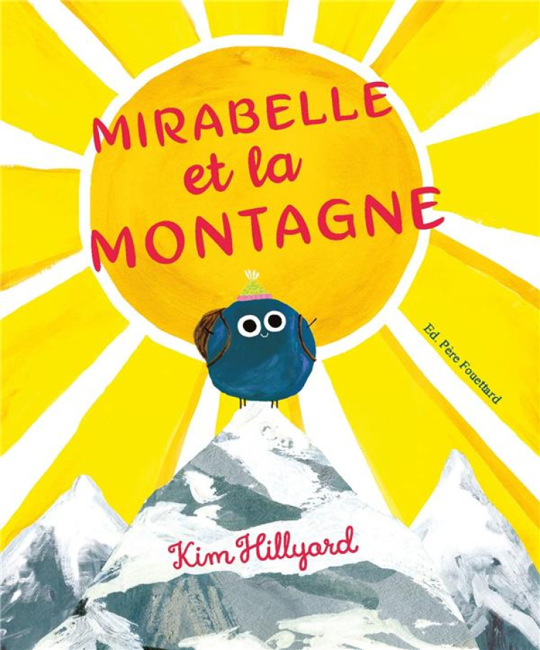 MIRABELLE ET LA MONTAGNE - HILLYARD KIM - PERE FOUETTARD