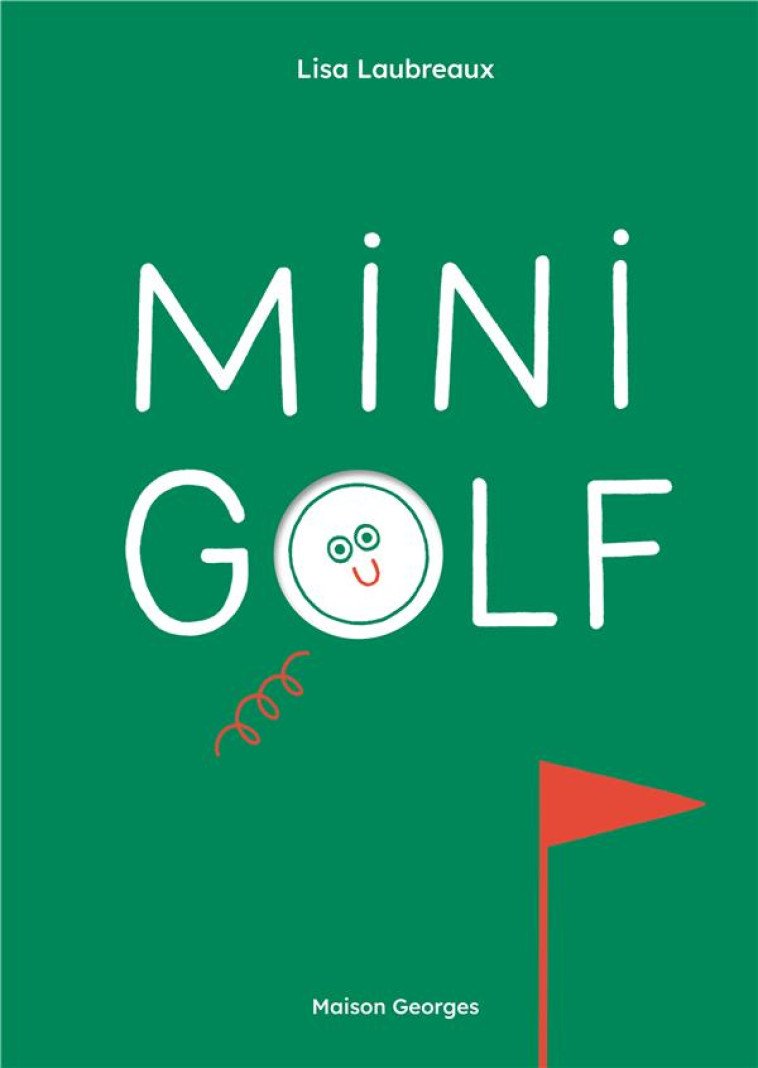 MINIGOLF - ILLUSTRATIONS, COULEUR - LAUBREAUX - MAISON GEORGES