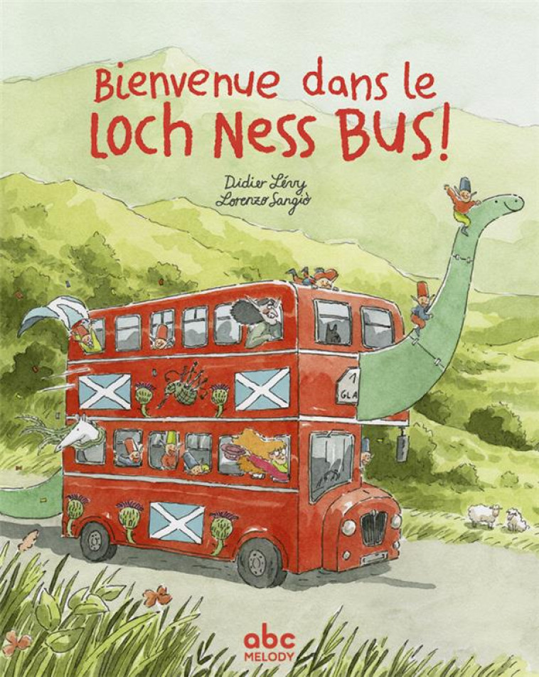 BIENVENUE DANS LE LOCH NESS BUS - LEVY/SANGIO - ABC MELODY