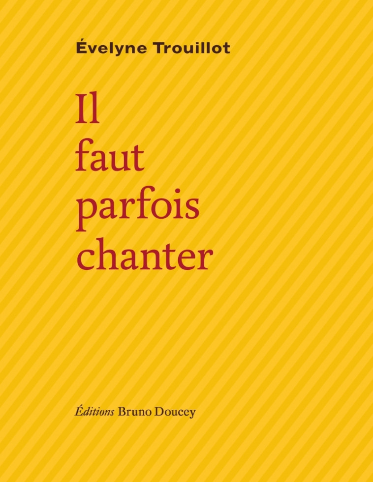 Il faut parfois chanter - Trouillot Évelyne - BRUNO DOUCEY