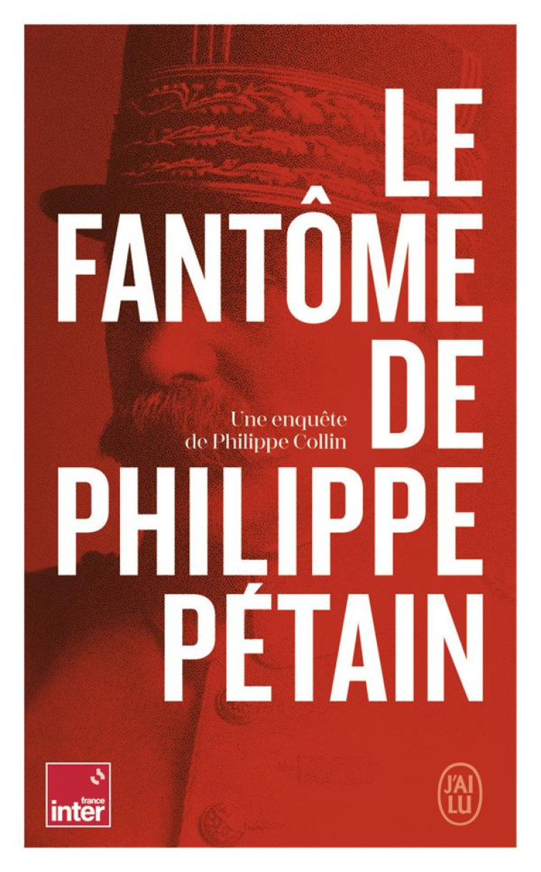 LE FANTOME DE PHILIPPE PETAIN - COLLIN PHILIPPE - J'AI LU