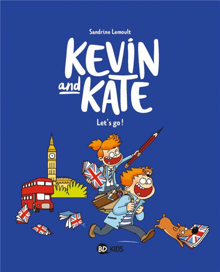 KEVIN AND KATE, TOME 01 - LET-S GO ! - LEMOULT SANDRINE - BD Kids