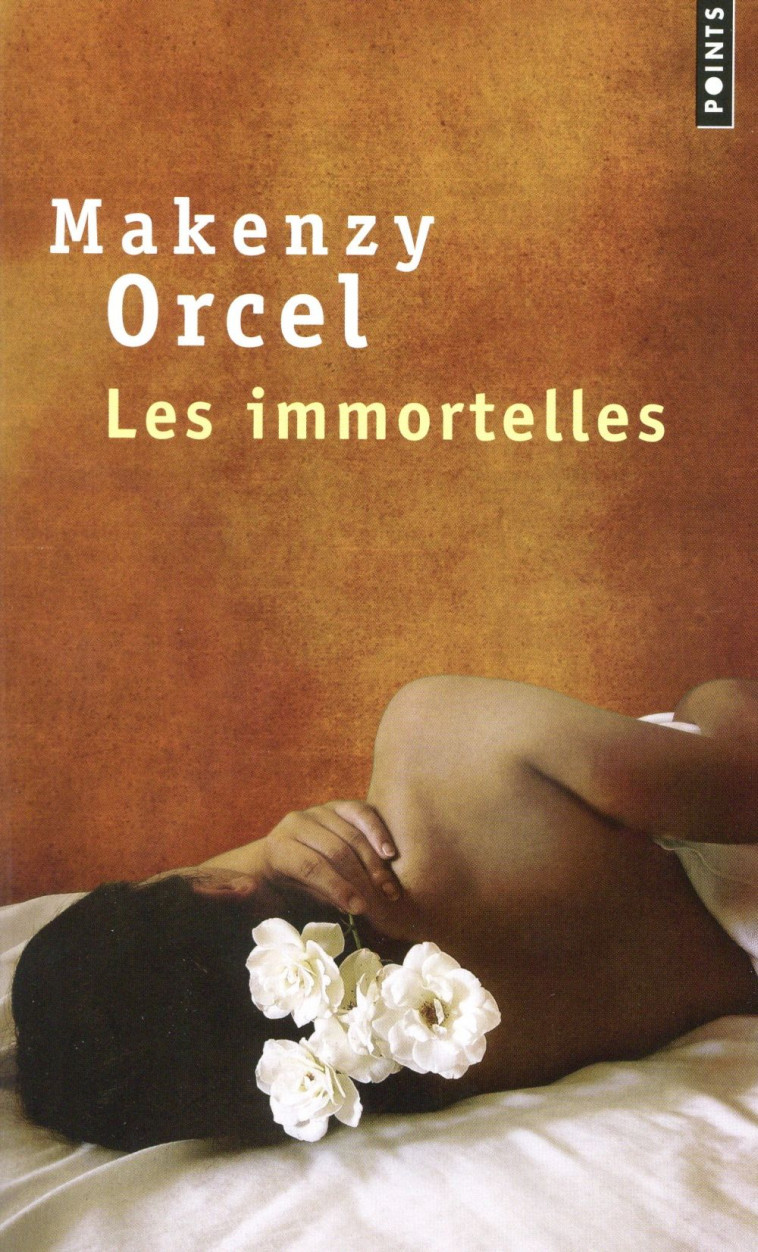 LES IMMORTELLES - ORCEL MAKENZY - Points