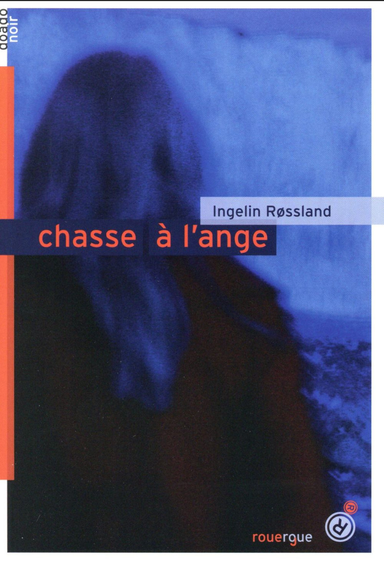 CHASSE A L-ANGE - ROSSLAND INGELIN - Rouergue