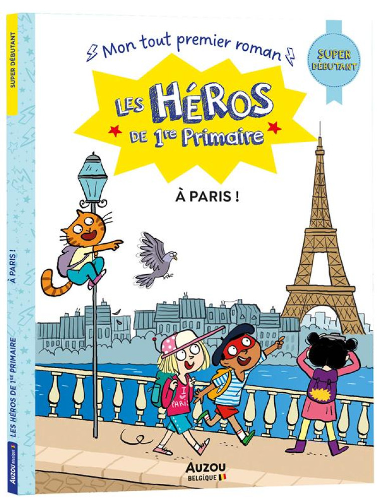 LES HEROS DE 1ERE PRIMAIRE - LES HEROS DE 1RE PRIMAIRE - SUPER DEBUTANT -  A PARIS ! - MARTINS/DREIDEMY - PHILIPPE AUZOU