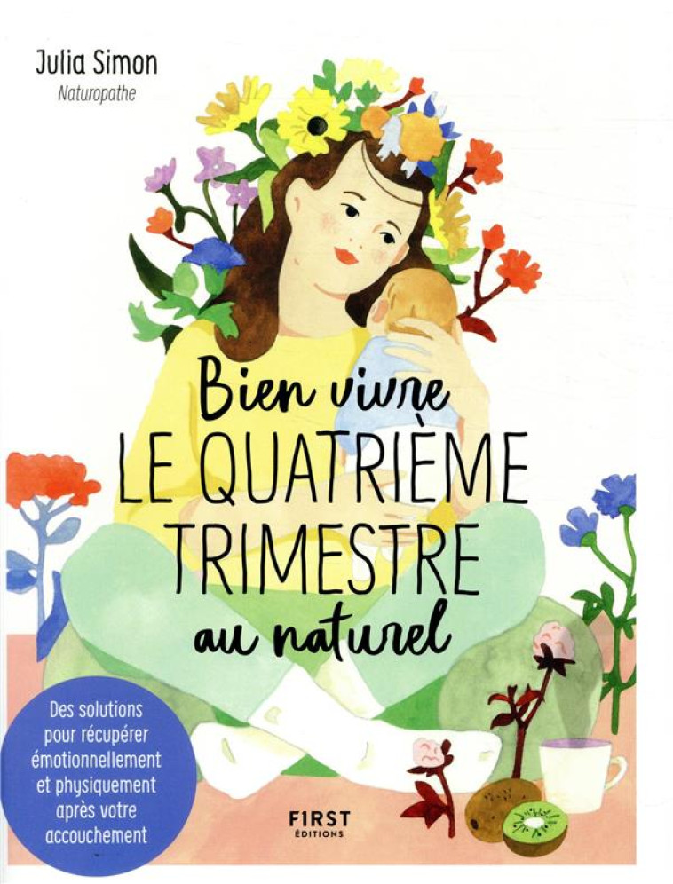 BIEN VIVRE LE QUATRIEME TRIMESTRE AU NATUREL - SIMON JULIA - FIRST