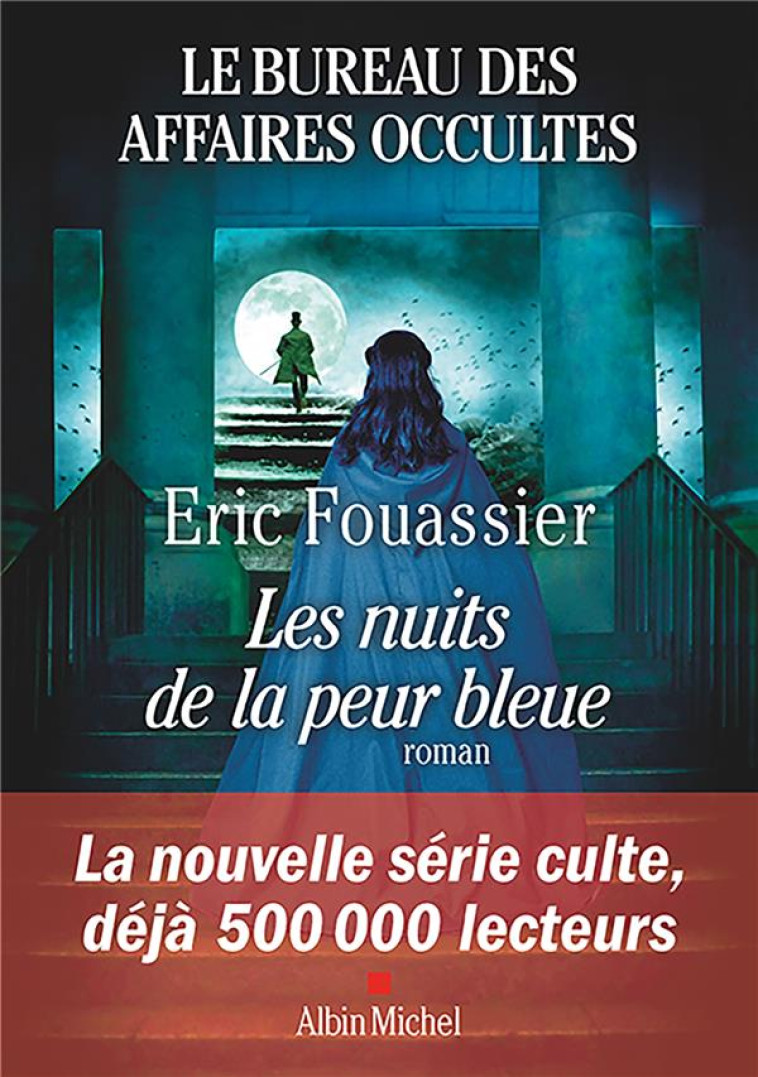 LE BUREAU DES AFFAIRES OCCULTES - TOME 3 - LES NUITS DE LA PEUR BLEUE - FOUASSIER ERIC - ALBIN MICHEL