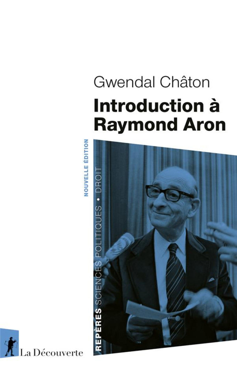 INTRODUCTION A RAYMOND ARON - CHATON GWENDAL - LA DECOUVERTE