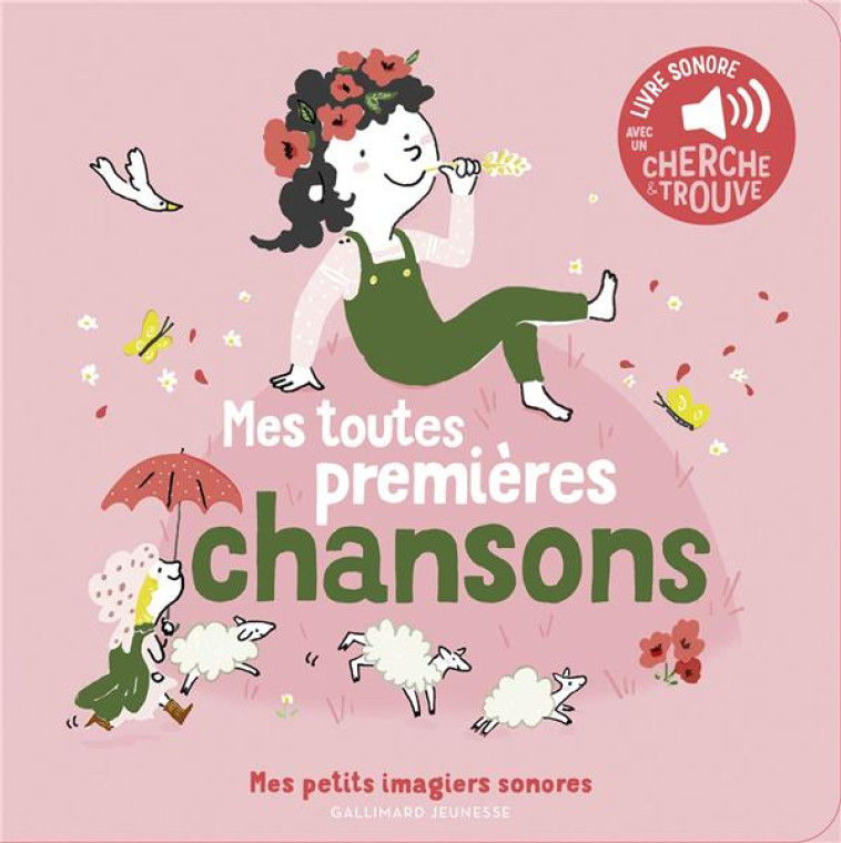 MES TOUTES PREMIERES CHANSONS - DES SONS A ECOUTER, DES IMAGES A REGARDER - PENICAUD - GALLIMARD