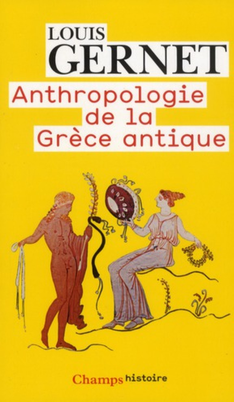 ANTHROPOLOGIE DE LA GRECE ANTIQUE - GERNET LOUIS - FLAMMARION