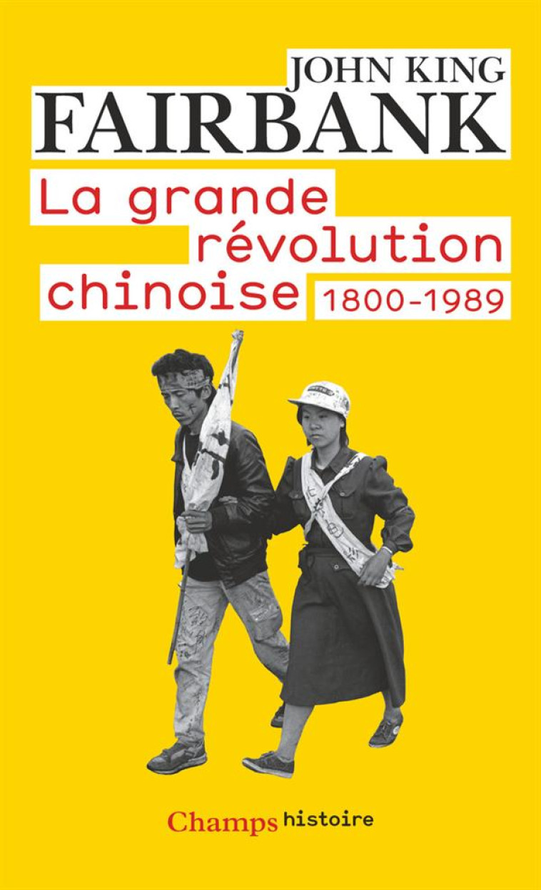 LA GRANDE REVOLUTION CHINOISE - 1800-1989 - FAIRBANK JOHN-KING - FLAMMARION