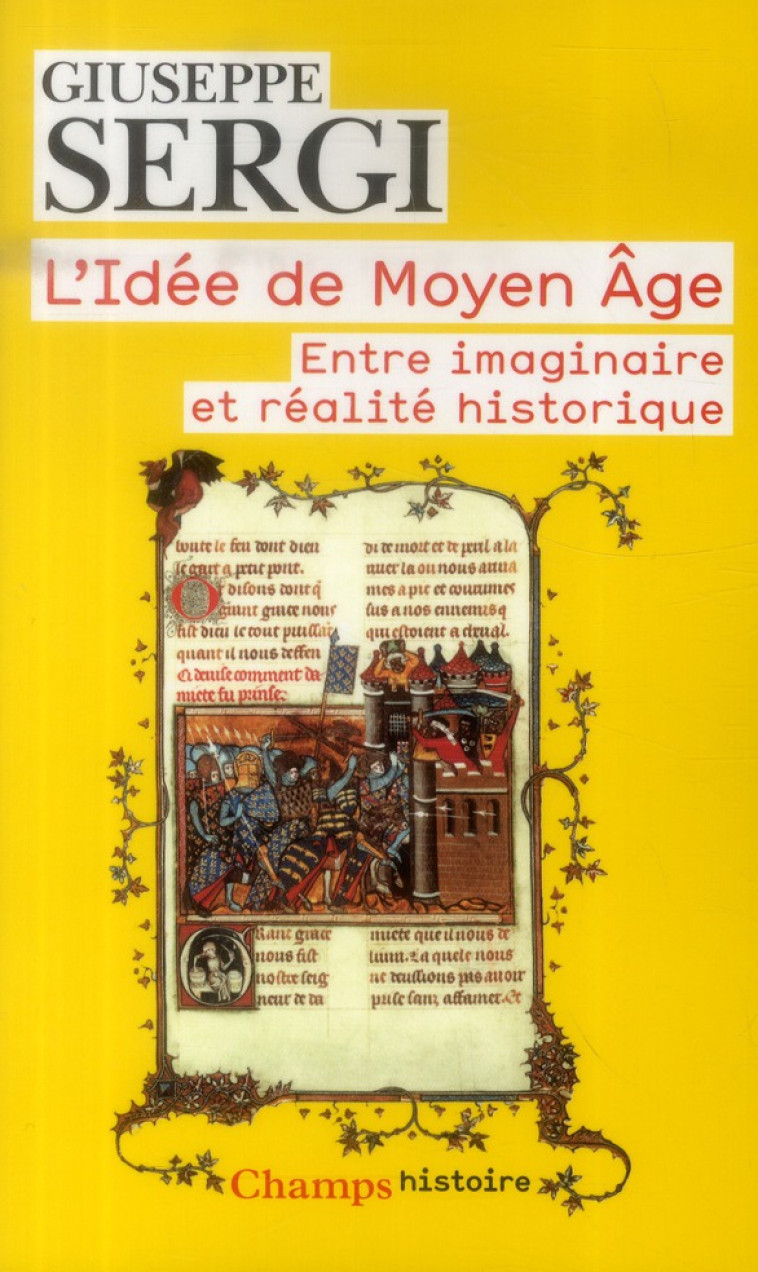 L-IDEE DE MOYEN AGE - ENTRE IMAGINAIRE ET REALITE HISTORIQUE - SERGI GIUSEPPE - Flammarion