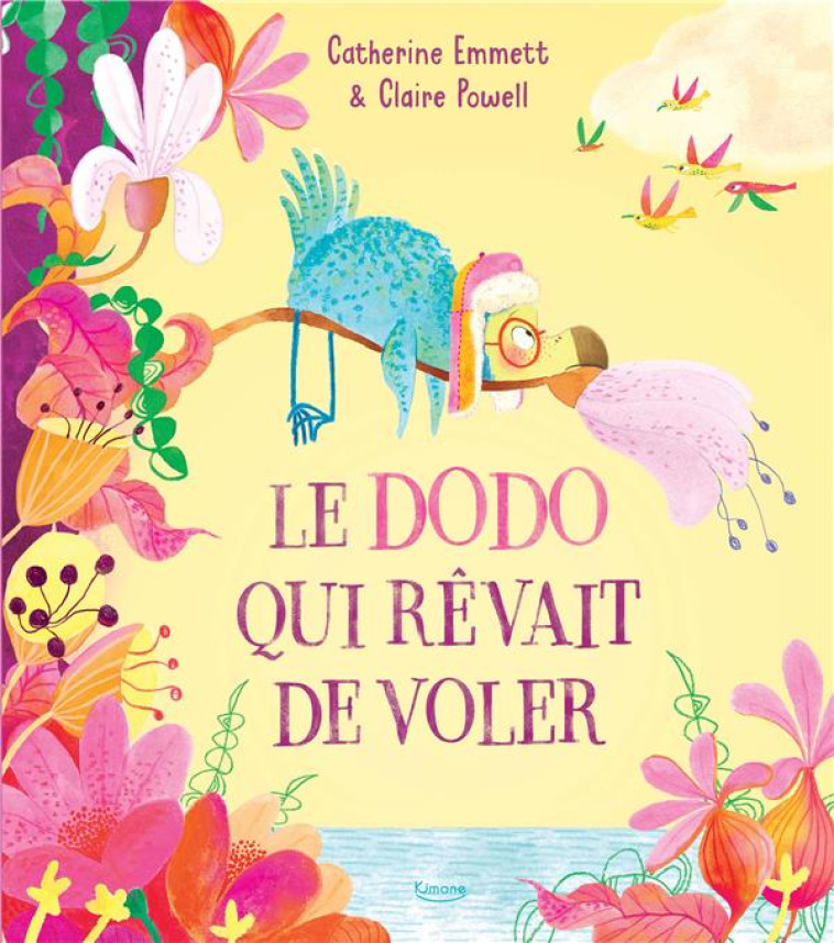 LE DODO QUI REVAIT DE VOLER - POWELL CLAIRE - KIMANE