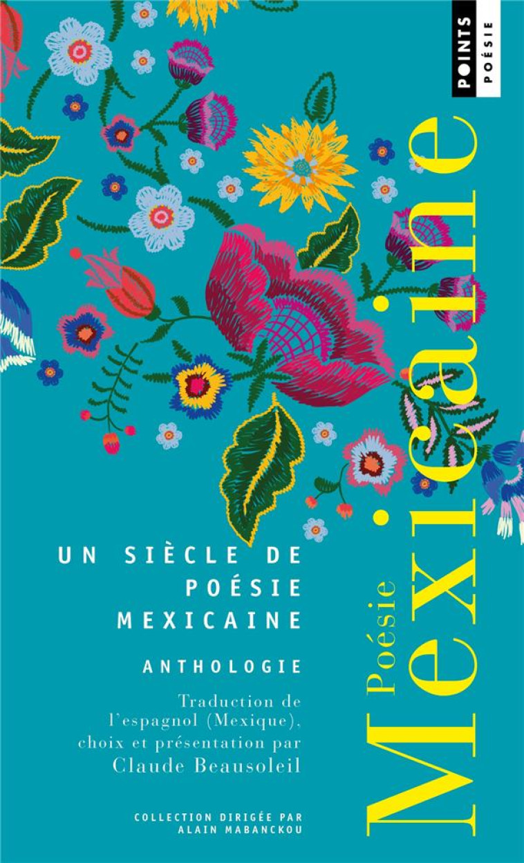 POESIE MEXICAINE. ANTHOLOGIE - BEAUSOLEIL CLAUDE - POINTS