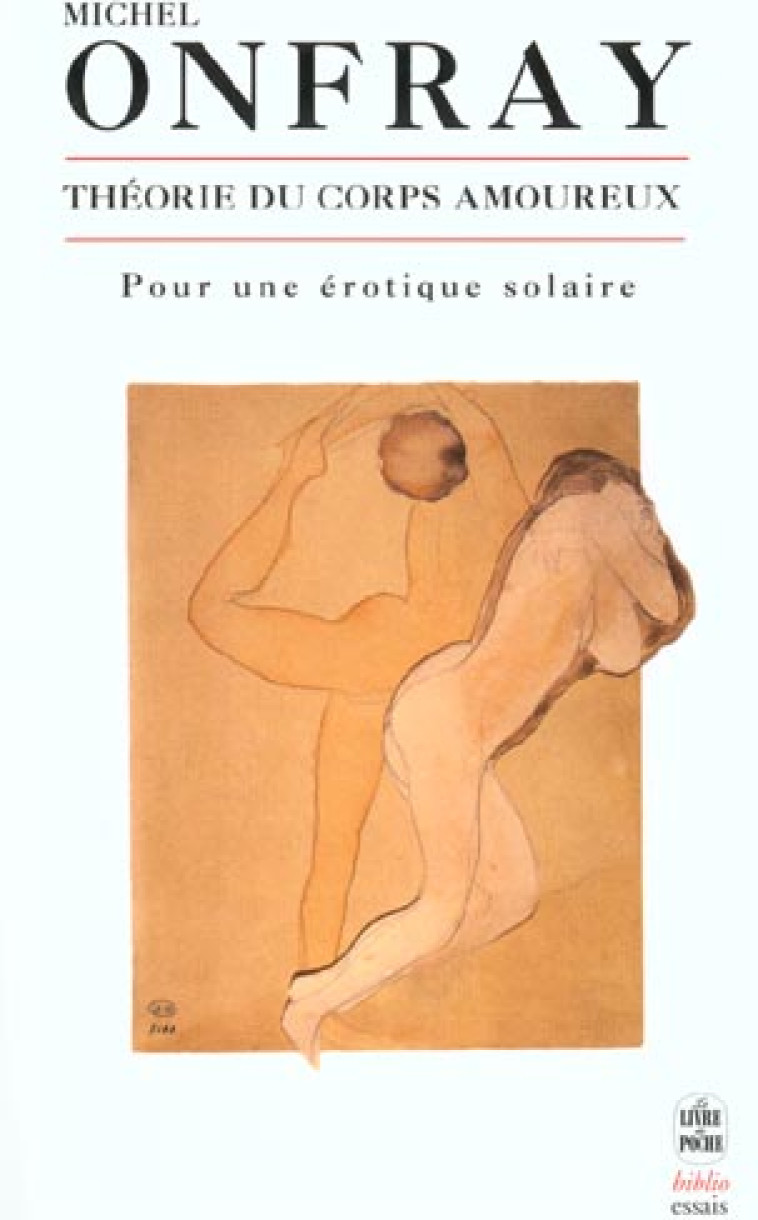 THEORIE DU CORPS AMOUREUX - ONFRAY M - LGF/Livre de Poche