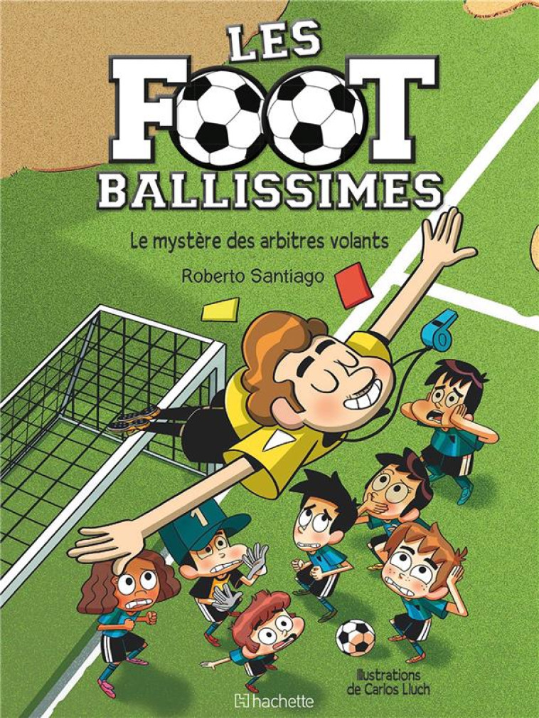 LES FOOTBALLISSIMES - TOME 1 - SANTIAGO/LLUCH - HACHETTE