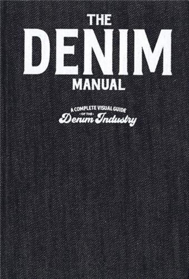 THE DENIM MANUAL /ANGLAIS - XXX - NC