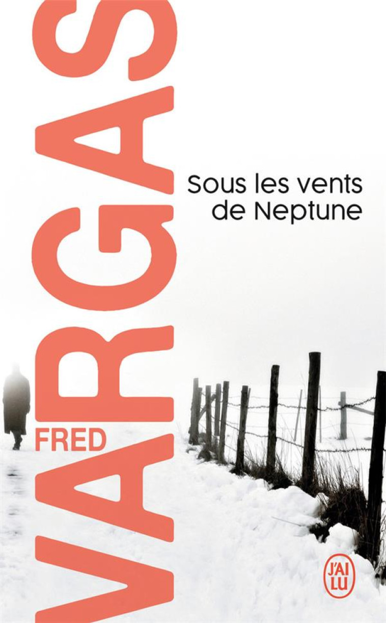 SOUS LES VENTS DE NEPTUNE - VARGAS, FRED - J'AI LU