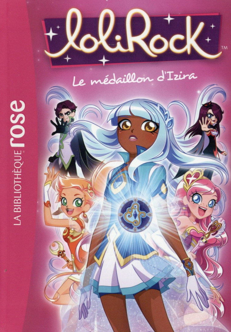 LOLIROCK T.3  -  LE MEDAILLON D'IZIRA -  COLLECTIF - Hachette Jeunesse