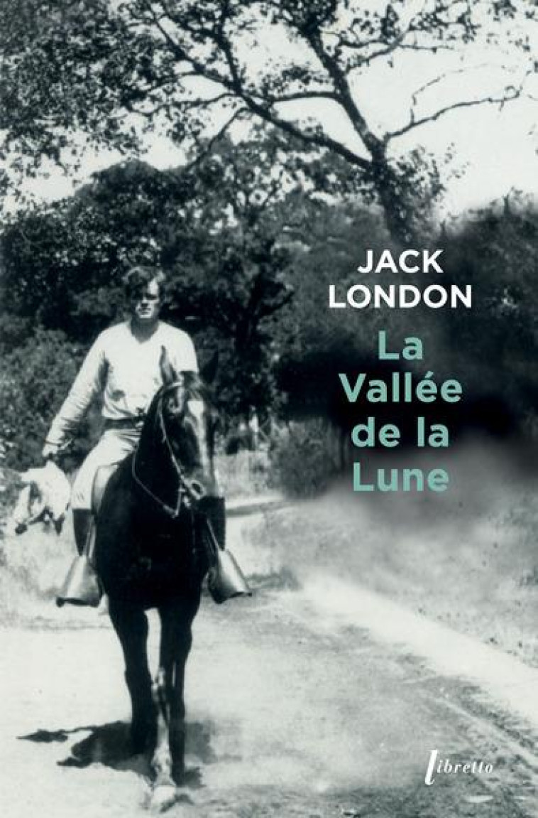 LA VALLEE DE LA LUNE - LONDON JACK - LIBRETTO