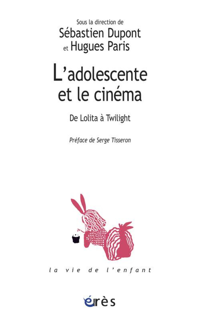 L'ADOLESCENTE ET LE CINEMA : DE LOLITA A TWILIGHT - DUPONT, SEBASTIEN - ERES