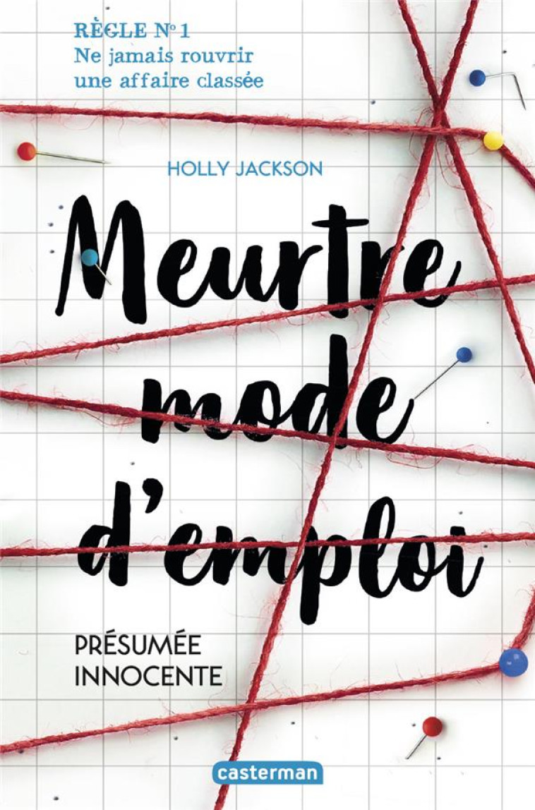 MEURTRE MODE D'EMPLOI T.1  -  PRESUMEE INNOCENTE - HOLLY JACKSON - CASTERMAN