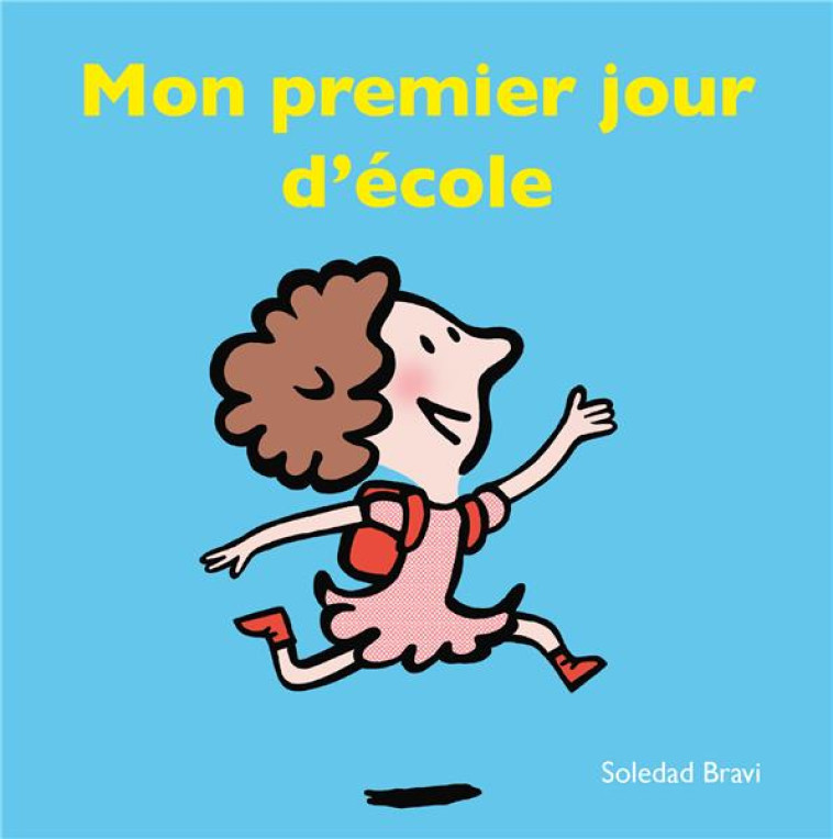 MON PREMIER JOUR D-ECOLE - BRAVI SOLEDAD - EDL