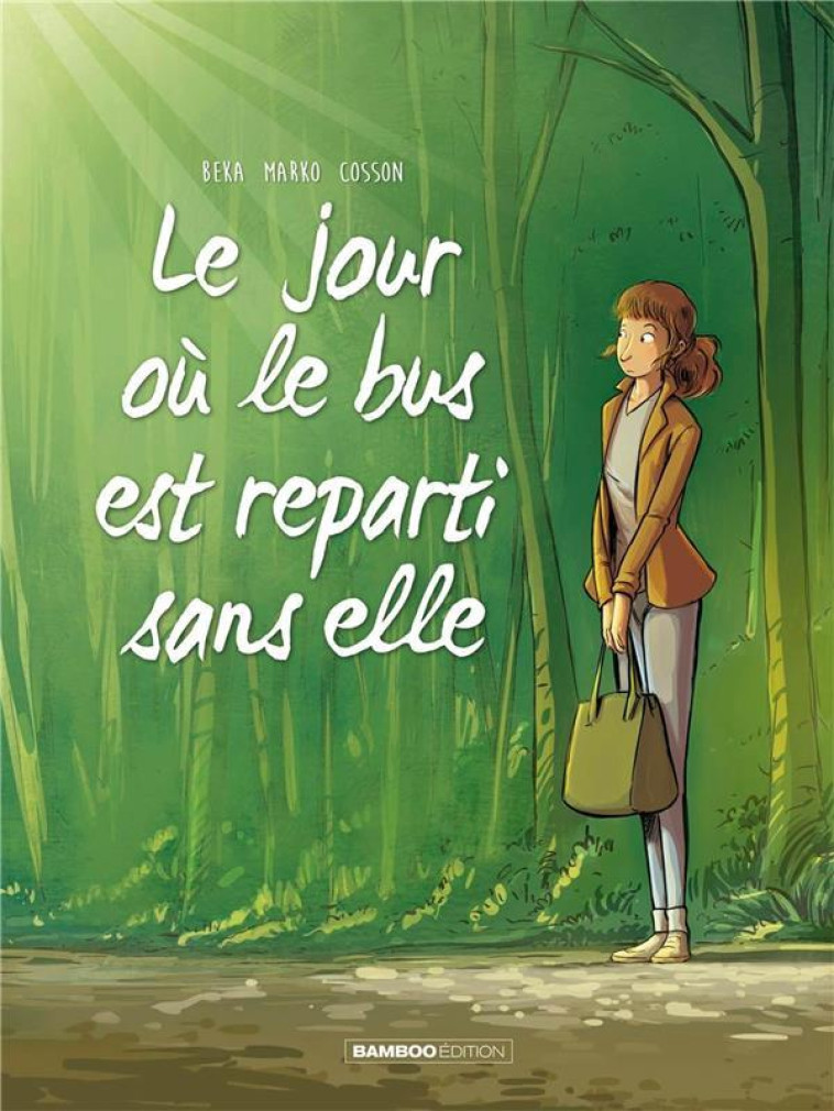 LE JOUR OU... TOME 1 : LE JOUR OU LE BUS EST REPARTI SANS ELLE - Marko - Bamboo