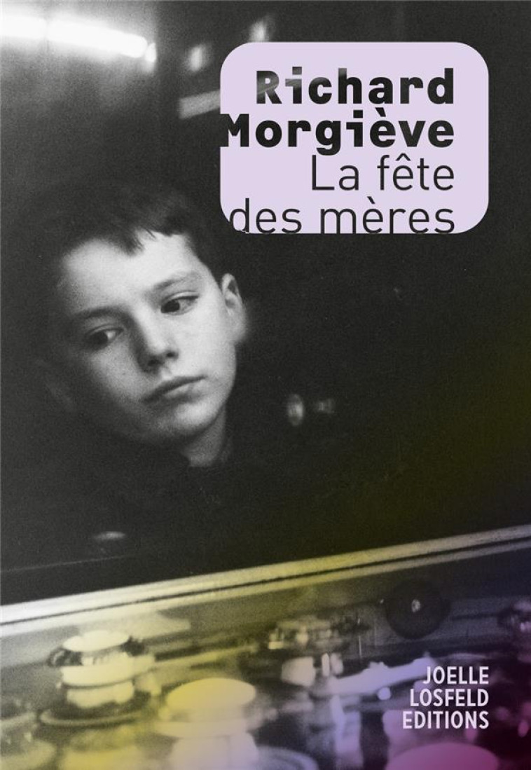 LA FETE DES MERES - MORGIEVE RICHARD - GALLIMARD