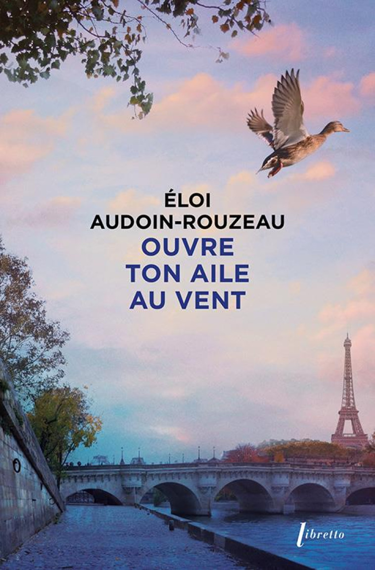 OUVRE TON AILE AU VENT - AUDOIN-ROUZEAU ELOI - LIBRETTO