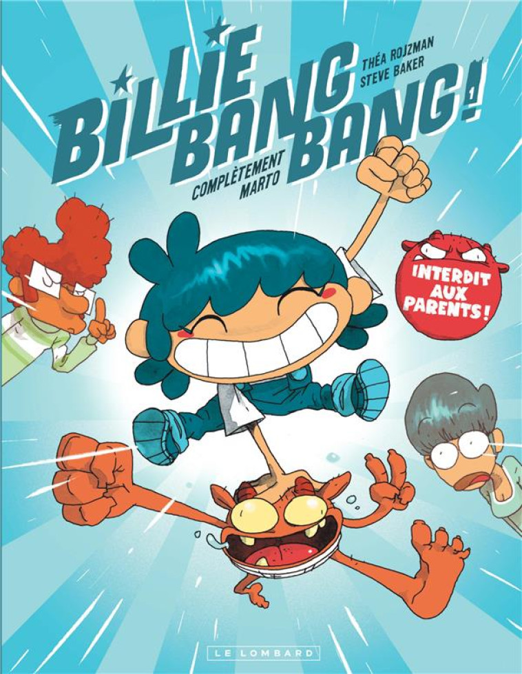 BILLIE BANG BANG - TOME 01 - COMPLETEMENT MARTO - ROJZMAN THEA - LOMBARD