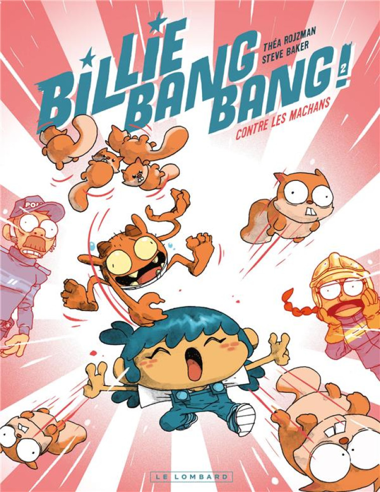 BILLIE BANG BANG - TOME 02 - CONTRE LES MACHANS - BAKER STEVE - LOMBARD